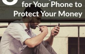8 דברים שאתה צריך כדי שהטלפון שלך יגן על הכסף שלך